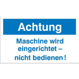 Hinweisschild SafetyMarking®, "Achtung Maschine wird eingerichtet -"